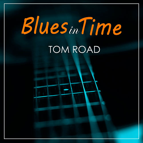 Blues in Time by Tom Road